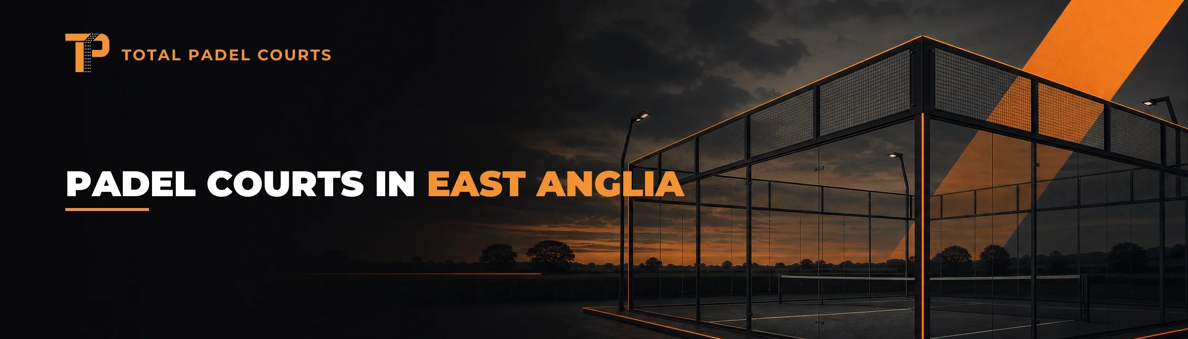 padel-court-east-anglia-banner Padel courts in East Anglia banner - Total Padel Courts, dark branded banner with a floodlit padel court