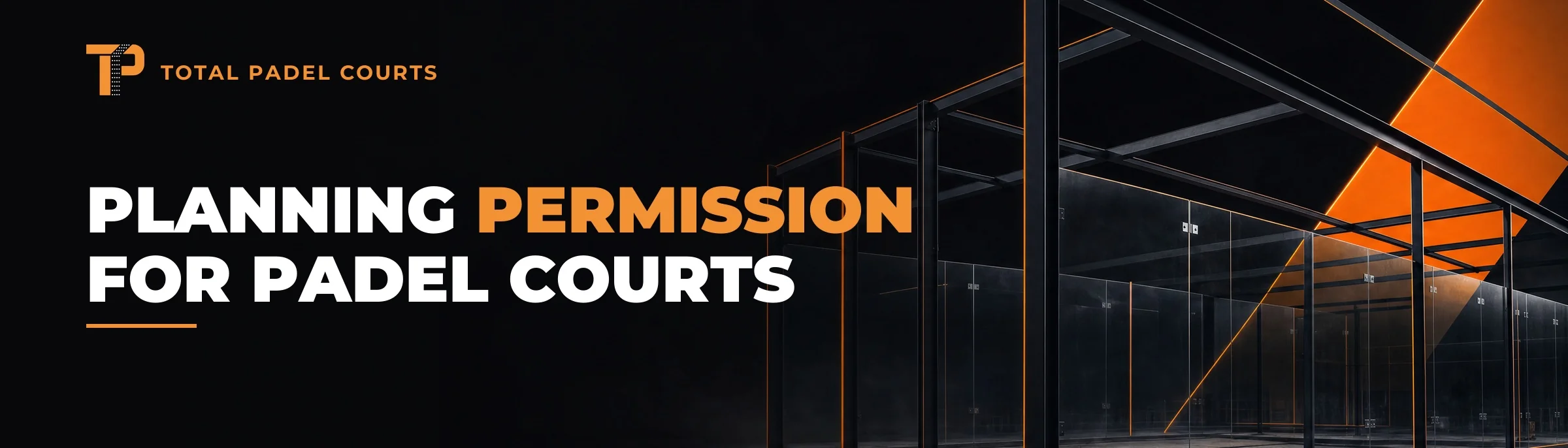 padel-court-planning-permission-uk-banner Padel court planning permission banner - Total Padel Courts, dark branded banner with a floodlit padel court